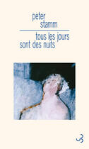 Couverture du livre « Tous les jours sont des nuits » de Peter Stamm aux éditions Christian Bourgois