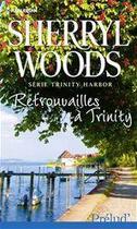 Couverture du livre « Retrouvailles à Trinity » de Sherryl Woods aux éditions Harlequin