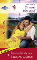 Couverture du livre « Un secret si bien gardé - une rencontre séduisante » de Raye Morgan et Judith Mcwilliams aux éditions Harlequin