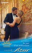 Couverture du livre « Le pari d'un milliardaire » de Kate Hewitt aux éditions Harlequin