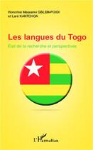 Couverture du livre « Les langues du Togo ; état de la recherche et perspectives » de Lare Kantchoa et Honorine Gblem-Poidi aux éditions L'harmattan