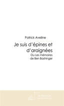 Couverture du livre « Je suis d'épines et d'araignées » de Aveline-P aux éditions Le Manuscrit