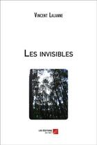 Couverture du livre « Les invisibles » de Vincent Lalanne aux éditions Editions Du Net