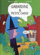Couverture du livre « Gabardine et Petite Chose » de Benoit Aude et Emile Cucherousset aux éditions Actes Sud