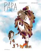 Couverture du livre « Papa » de Nicolas Mathieu et Stephane Kiehl aux éditions Actes Sud Junior