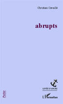 Couverture du livre « Abrupts » de Christian Cavaille aux éditions Editions L'harmattan