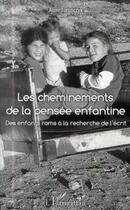 Couverture du livre « Les cheminements de la pensée enfantine ; des enfants roms à la recherche de l'écrit » de Anne Torunczyk aux éditions L'harmattan