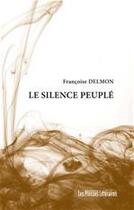 Couverture du livre « Le silence peuplé » de Francoise Delmon aux éditions Les Presses Littéraires