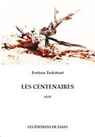 Couverture du livre « Les centenaires » de Evelyne Tschirhart aux éditions De Passy