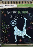 Couverture du livre « Mon livre de foot à gratter » de Eva Schindler aux éditions Mineditions
