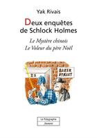 Couverture du livre « Deux enquêtes de Schlock Holmes » de Yak Rivais aux éditions Le Polygraphe