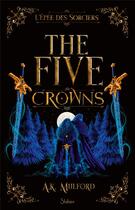 Couverture du livre « The Five Crowns Tome 2 : L'Epée des sorciers » de A. K. Mulford aux éditions Slalom