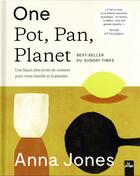Couverture du livre « One pot, pan, planet : une façon plus écolo de cuisiner pour votre famille et la planète » de Anna Jones aux éditions La Plage