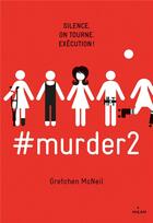 Couverture du livre « #murder t.2 : silence, on tourne. Exécution ! » de Gretchen Mcneil aux éditions Milan