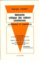 Couverture du livre « Nietzsche - critique des valeurs chrétiennes - Souffrance et compassion » de Georges Goedert aux éditions Beauchesne