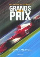 Couverture du livre « Grands Prix 2004 ; Une Saison De Formule 1 » de Lionel Froissart et Paul-Henri Cahier aux éditions Calmann-levy