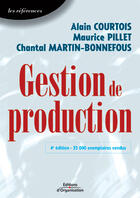 Couverture du livre « Gestion de production (4e édition) » de Maurice Pillet et Alain Courtois et Chantal Martin-Bonnefous aux éditions Organisation