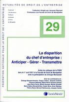 Couverture du livre « La disparition du chef d'entreprise ; anticiper, gérer, transmettre » de  aux éditions Lexisnexis