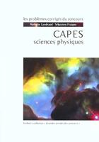 Couverture du livre « Capes sciences physiques - les problemes corriges du concours » de Fraigne/Landraud aux éditions De Boeck Superieur