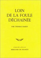 Couverture du livre « Loin de la foule dechainee » de Thomas Hardy aux éditions Mercure De France
