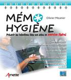 Couverture du livre « Memo hygiene - prevenir les infections liees au soins en exercice liberal. air, eau, surfaces. trans » de Olivier Meunier aux éditions Arnette