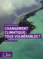 Couverture du livre « Changement climatique : tous vulnérables ? » de Alexandre Magnan aux éditions Rue D'ulm