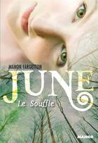 Couverture du livre « June t.1 ; le souffle » de Manon Fargetton aux éditions Mango