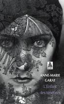 Couverture du livre « L'enfant des ténèbres » de Anne-Marie Garat aux éditions Actes Sud
