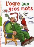 Couverture du livre « L'ogre aux gros mots » de Loupy/Schwartz aux éditions Milan