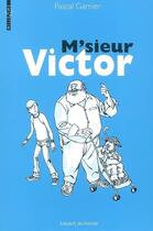 Couverture du livre « M'sieur Victor » de Garnier Pascal aux éditions Bayard Jeunesse