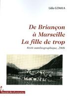 Couverture du livre « De Briançon à Marseille ; la fille de trop » de Lidia Gomila-Fuga aux éditions Societe Des Ecrivains