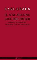 Couverture du livre « Je n'ai aucune idée sur Hitler » de Karl Kraus aux éditions Agone