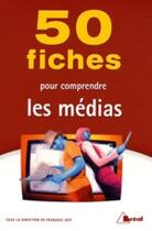 Couverture du livre « 50 fiches pour comprendre les médias » de  aux éditions Breal