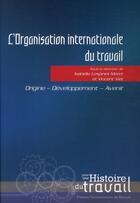 Couverture du livre « L'organisation internationale du travail » de Vincent Viet et Isabelle Lespinet-Monet aux éditions Pu De Rennes