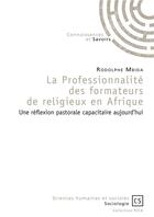 Couverture du livre « La professionnalité des formateurs de religieux en Afrique ; une réflexion pastorale capacitaire aujourd'hui » de Rodolphe Mbida aux éditions Connaissances Et Savoirs