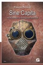 Couverture du livre « Sine capita ; du numérique à l'intelligence artificielle » de Francois Petitjean aux éditions Editions Du Panthéon