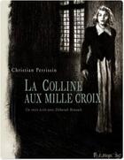 Couverture du livre « La colline aux mille croix » de Perrissin Chris aux éditions Futuropolis