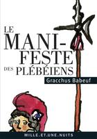Couverture du livre « Manifeste des plèbéiens » de Gracchus Babeuf aux éditions Mille Et Une Nuits