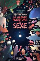 Couverture du livre « Dirtybiology ; la grande aventure du sexe » de Colas Grasset et Leo Grasset aux éditions Delcourt
