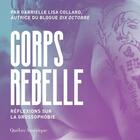 Couverture du livre « Corps rebelle : réflexions sur la grossophobie » de Gabrielle Lisa Collard aux éditions Quebec Amerique