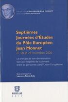 Couverture du livre « Septièmes journées d'études du pôle européen Jean Monnet ; le principe de non-discrimination face aux inégalités de traitement entre les personnes dans l'Union Européenne » de Laurence Potvin-Solis aux éditions Bruylant