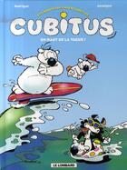Couverture du livre « Les nouvelles aventures de Cubitus Tome 3 : en haut de la vague ! » de Michel Rodrigue et Pierre Aucaigne aux éditions Lombard