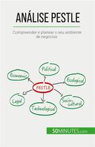 Couverture du livre « Analise PESTLE : Compreender e planear o seu ambiente de negócios » de Thomas Del Marmol aux éditions 50minutes.com