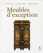 Couverture du livre « Meubles d'exception » de David Linley et Helen Chislett et Charles Cator aux éditions Place Des Victoires
