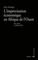 Couverture du livre « L'improvisation economique en afrique de l'ouest - du coton au franc cfa » de Kako Nubukpo aux éditions Karthala