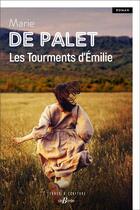 Couverture du livre « Les tourments d'Émilie » de Marie De Palet aux éditions De Boree