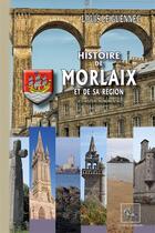 Couverture du livre « Le Finistère monumental Tome 1 ; histoire de Morlaix et de sa région » de Louis Le Guennec aux éditions Editions Des Regionalismes