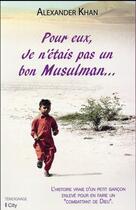 Couverture du livre « Pour eux, je n'étais pas un bon musulman » de Alexander Khan aux éditions City