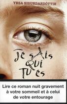 Couverture du livre « Je sais qui tu es » de Yrsa Sigurdardottir aux éditions Anne Carriere