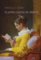 Couverture du livre « La petite copiste de Diderot » de Danielle Digne aux éditions Le Passage